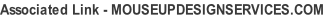 Associated Link - MOUSEUPDESIGNSERVICES.COM